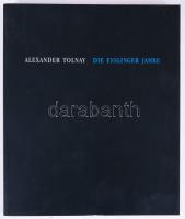 Alexander Tolnay: Die Esslinger Jahre. Arbeiten auf Papier 1976-1991. 18. September - 30. Oktober 1994 Stadtmuseum Esslingen. 15. November - 10. Dezember 1994. Fészek Galéria Budapest. Gotha, 1994, Kunstverlag Gotha. Német nyelven. Gazdag képanyaggal illusztrált. Kiadói papírkötés.