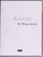 Kunst Die Weltgeschichte. Köln, 1997, DuMont. Német nyelven. Gazdag képanyaggal illusztrált. Kiadói ...