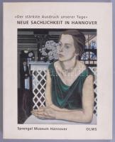 "Der stärkste Ausdruck unserer Tage." Neue Sachlichkeit in Hannover. Sprengel Museum Hannover. Hildesheim - Zürich - New York, 2001, Georg Olms. Német nyelven. Gazdag képanyaggal illusztrált. Kiadói papírkötés.