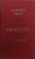Kertész Imre 12 kötete: Sorstalanság.; Gályanapló.; Valaki más.; K. dosszié.; Európa nyomasztó öröks...