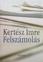 Kertész Imre 12 kötete: Sorstalanság.; Gályanapló.; Valaki más.; K. dosszié.; Európa nyomasztó öröks...