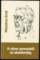 Mészáros Ernő: A város peremétől az akadémiáig. Veszprém, 2003. Kiadói papírkötés, jó állapotban