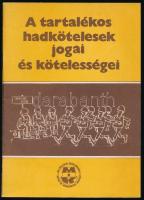 A tartalékos hadkötelesek jogai és kötelességei. 1984, MN Politikai Nevelőmunka Anyagi és Módszertani Központ. Papírkötésben, jó állapotban.