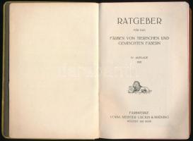Ratgeber für das Färben von tierischen und gemischten Fasern. Höchst, 1921, Farbwerke vorm. Meister ...