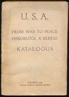 U. S. A. From War to Peace. Háborútól a békéig. (Kiállítási katalógus.) Bp., 1946, Magyar Nemzeti Múzeum, 159+[1] p. Kiadói papírkötés, viseltes állapotban, hiányzó gerinccel, kissé sérült, foltos borítóval, a fűzéstől elváló lapokkal.