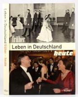 Leben in Deutschland. Früher - Heute. Alltag, Arbeit und Privates in Fotos und Texten gegenübergestellt. Köln, én., Komet. Német nyelven. Gazdag képanyaggal illusztrált. Kiadói kartonált papírkötés.