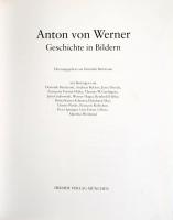 Anton von Werner. Geschichte in Bildern. Hrsg. von Dominik Bartmann. München,1997,Hirmer. Német nyel...