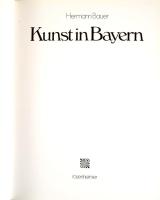 Hermann Bauer: Kunst in Bayern. hn., én., Rosenheim. Német nyelven. Gazdag képanyaggal illusztrált. ...