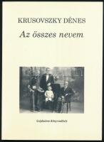 Krusovszky Dénes: Az összes nevem. Bp., 2006, Széphalom Könyvműhely. Kiadói papírkötés, jó állapotban.