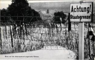 "Achtung! Staatsgrenze" Blick auf die österreichisch-ungarische Grenze. Gruß aus dem freien Österreich, an der Grenze der Unfreiheit / Greetings from Austria, a free country on the frontier of slavery (Rb)