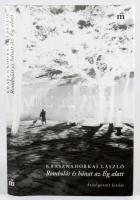 Krasznahorkai László: Rombolás és bánat az Ég alatt. Átdolgozott kiadás. Bp., 2016, Magvető. Kiadói ...