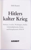 Dirk Kunert: Hitlers kalter Krieg. Moskau, London, Washington, Berlin: Geheimdiplomatie, Krisen und ...