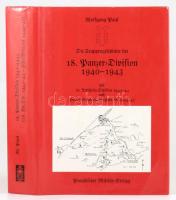 Wolfgang Paul: Geschichte der 18. Panzer-Divission 1940-1943. Mit Geschichte der 18. Artillerie-Divi...