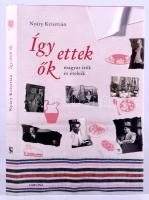 Nyáry Krisztián: Így ettek ők. Magyar írók és ételeik. Bp., 2023, Corvina. Kiadói kartonált kötés, papír védőborítóval, jó állapotban.