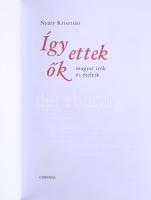 Nyáry Krisztián: Így ettek ők. Magyar írók és ételeik. Bp., 2023, Corvina. Kiadói kartonált kötés, p...