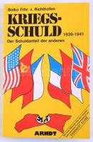 Bolko Frhr. von Richthofen: Kriegsschuld 1939-1941. Der Schuldanteil der anderen. Kiel, 1981. ARNDT. Német nyelven. Kiadói papírkötés.
