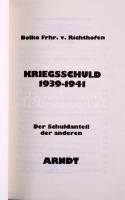 Bolko Frhr. von Richthofen: Kriegsschuld 1939-1941. Der Schuldanteil der anderen. Kiel, 1981. ARNDT....