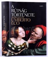 Eco, Umberto: A rútság története. Bp., 2007, Európa. Kiadói kartonált kötés, papír védőborítóval, jó állapotban.