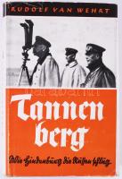 Rudolf van Wehrt: Tannenberg. Wie Hindenburg die Russen schlug. Berlin,(1934.),Ullstein. Német nyelven. Fekete-fehér fotókkal és térképekkel illusztrált. Kiadói egészvászon-kötés, szakadt, foltos kiadói illusztrált papír védőborítóban.