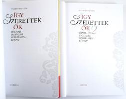 Nyáry Krisztián: Így szerettek ők 1-2. Magyar Irodalmi Szerelmeskönyv. Bp., 2013-2014, Corvina. Kiad...
