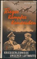 Peter Supf: Flieger Kämpfer Kameraden. Kiregserlebnisse unserer Luftwaffe. Stuttgart,1940,Union Deutsche Veralgsgesellschaft. Német nyelven. Fekete-fehér fotókkal illusztrált. Kiadói illusztrált félvászon-kötés, kissé szakadt, kissé kopott kiadói illusztrált papír védőborítóban.