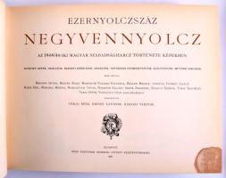 Ezernyolcszáznegyvennyolcz. A magyar szabadságharcz 1848-49-ben. Bp., Révai. REPRINT! Kiadói kartoná...