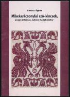 Lukács Ágnes: Mikekarácsonyfai szó-kincsek, avagy pillantás ,,Göcsej hangkutaiba". [Bp., 2009],...