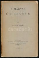 Gábor Ignác: A magyar ősi ritmus. Bp., 1908, Lampel R., 267+[1] p. Első kiadás. Kiadói papírkötés, sérült, hiányzó gerinccel, nagyrészt felvágatlan példány.