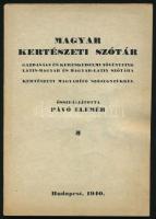 Pávó Elemér: Magyar kertészeti szótár. Bp., 1940, Szerző. Kiadói papírkötés, jó állapotban.