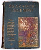 Századok legendái. Írták: Ambrus Zoltán, Bársony István, Bródy Sándor, Déchy Mór, Kenedi Géza, Krudy...