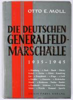Otto E. Moll: Die deutschen Generalfeldmarschälle 1935-1945. Bearbeitung Wolfgang W. Marek. Rastatt, 1961, Erich Pabel. Német nyelven. Fekete-fehér képanyaggal illusztrált. Kiadói egészvászon-kötés, kiadói papír védőborítóban.