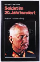 Erich von Manstein: Soldat im 20. Jahrhundert. Militärisch-politische Nachlese. Hrsg. von Rüdiger von Manstein und Theodor Fuchs. Bonn, 1994., Bernard Graefe. Német nyelven. Fekete-fehér képanyaggal illusztrált. Kiadói egészvászon-kötés, kiadói papír védőborítóban.