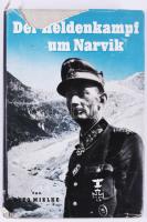 Otto Mielke: Der Heldenkampf um Narvik. Der Vorstoß der Kriegsmarine. Die Operationen des Heeres. Der Einsatz der Luftwaffe. Nach authentischen Berichten und Aufzeichnungen mit einem Sonderbeitrag von Kriegsberichter Hermann Rink. Berlin, 1940, Steiniger-Verlag, 207 p.+ 8 (kétoldalas fekete-fehér képtáblák) t. Német nyelven. Kiadói félvászon-kötés, sérült, hiányos kiadói papír védőborítóban.