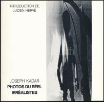 Joseph Kadar: Photos du Réel Irréalistes. Introduction de Lucien Hervé. Rome - Paris, 1985., Edition Galerie Farnese, 24 sztl. lev. Francia nyelven. Joseph Kadar fekete-fehér fotóival illusztrált. Kiadói papírkötés.