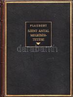 Flaubert, Gustave:  Szent Antal megkísértetése. Fordította Kállay Miklós. [Budapest], (1923). Genius Könyvkiadó (Világosság Könyvnyomda Rt.) XXXV + [1] + 186 p. Kolofon: "A Nagy írók- Nagy írások második sorozatának e kötetét a Genius Könyvkiadó Rt. megbízásából Kállay Miklós fordításában a Világosság Rt. összesen 1500 példányban nyomtatta. Ebből az első 300 példány merített papíron készült, I-XXV-ig amatőr könyvgyűjtők részére bőrkötésben, a 26-tól 300-ig számú példányokat fénylemezkötésben hozta forgalomba a kiadó". Bőrkötésű példányunk sorszámozása kitöltetlen. Az első előzéken Ex libris. (Nagy írók - Nagy írások. Második sorozat, VII. kötet.) Prov.: Ex libris Kárpáti Frigyes. Aranyozott, álbordás, javított gerincű kiadói bőrkötésben, aranyozott festésű lapszélekkel.