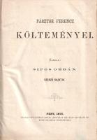 Pásztor Ferenc: 
Pásztor Ferencz költeményei.
Pest, 1870. Kiadja Sipos Orbán - Nyomatott a "H...