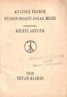 France, Anatole:
Nyársforgató Jakab meséi. Fordította Keleti Arthur.
(Békéscsaba), 1918. Tevan-kia...