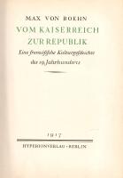Boehm, Max von: 
Vom Kaiserreich zur Republik. Eine französische Kulturgeschichte des 19. Jahrhunde...