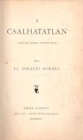 Ábrányi Kornél, ifjabb: 
A csalhatatlan. Vígjáték három felvonásban.
Budapest, (1883). Grill Károl...