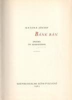 Katona József: 
Bánk bán. Dráma öt szakaszban. (Számozott kiadásváltozat.)
[Budapest], 1963. Szépi...