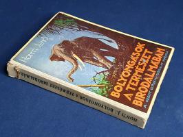 Honti Jenő: Bolyongások a természet birodalmában. Györgyfi György rajzaival.
Budapest, (1940). Szen...