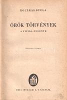 Koczkás Gyula: 
Örök törvények. A fizika regénye.
(Budapest), [1947]. Béta Irodalmi Rt. (Kulcsár A...