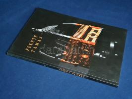 Fekete Tamás. [Képzőművészeti album.] (Dedikált.)
[Budapest, 2003]. (Art Box Bt. - Novoprint, Dorog...