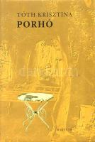 Tóth Krisztina: 
Porhó. Új és válogatott versek. (Dedikált.)
Budapest, (2001). Magvető Könyvkiadó ...