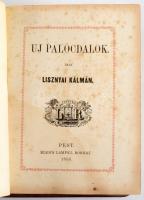 Lisznyai Kálmán: Uj palócdalok. Pest, 1858, Lampel. XV l. (Liszt Ferenc tiszteletére írott vers), 292 l. Első kiadás! Kiadói, aranyozott egészvászon-kötésben, körül aranyozott élmetszéssel, gerinc sérült