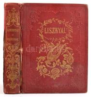 Lisznyai Kálmán: Uj palócdalok. Pest, 1858, Lampel. XV l. (Liszt Ferenc tiszteletére írott vers), 29...
