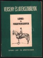 Lovas- és fogatversenyek szabálykönyve. Verseny- és játékszabályok. Bp., 1953, Sport Lap- és Könyvkiadó, 242 p. Fekete-fehér ábrákkal illusztrált. Kiadói papírkötés, Megjelent 1100 példányban.
