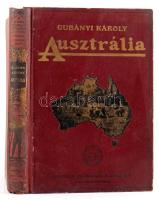 Gubányi Károly (1867-1935): Gubányi Károly: Ausztrália. Magyar Földrajzi Társaság Könyvtára. Bp., [1...