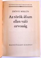 Gondolkodó Magyarok sorozat kolligátuma:
Zrínyi Miklós: Az török áfium ellen való orvosság.;
Apácz...