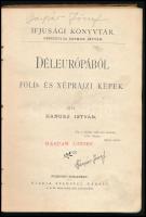Hanusz István: Déleurópából föld- és néprajzi képek. Ifjusági Könyvtár.; Pozsony, Bp., é.n Stampfel....
